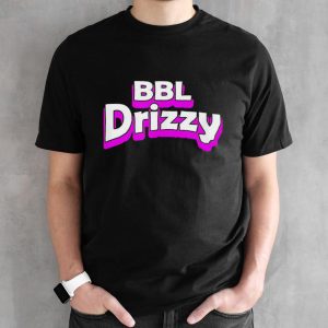 BBL Drizzy funny shirt