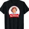 BIG DEBORAH Funny Tasteless Unisex T-Shirt