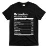 Brandon Gift Nutrition Facts Funny Personalized Name Brandon T-Shirt