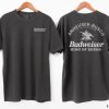 Budweiser T-Shirt, Funny drinking shirt, Budweiser Comfort Colors, Budweiser King Of Beer