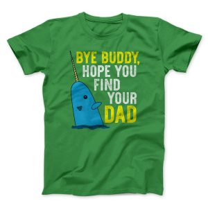 Bye Buddy, Hope You Find Your Dad Funny Movie