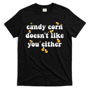 CANDY CORN DOESN’T LIKE YOU EITHER Funny Halloween Meme T-Shirt