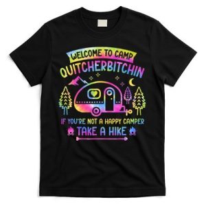 Camper Welcome To Camp Quitcherbitchin Funny Camping Life T-Shirt