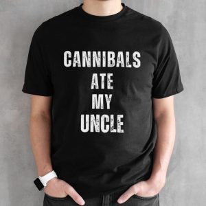 Cannibals Ate My Uncle Biden Saying Funny T-Shirts