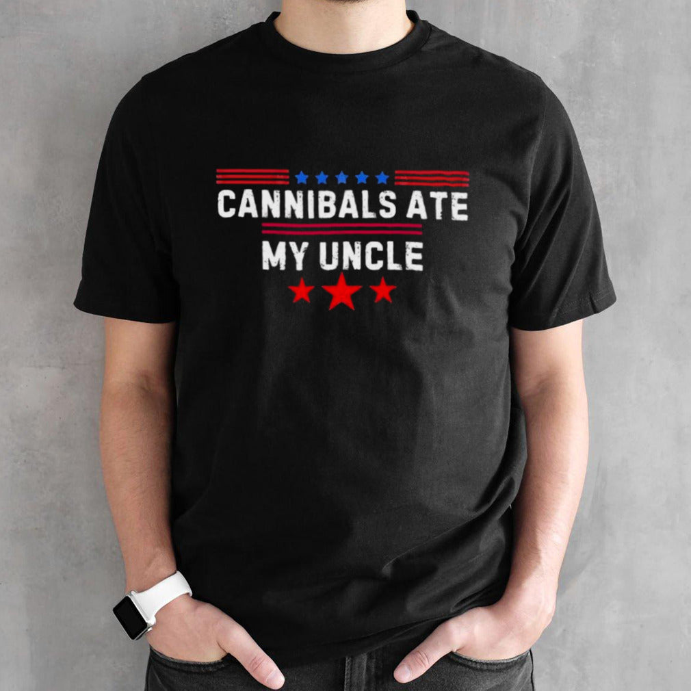 Cannibals Ate My Uncle Biden Trump Saying Funny 2024 Usa T-Shirts Cannibals Ate My Uncle Biden Trump Saying Funny 2024 Usa T-Shirts