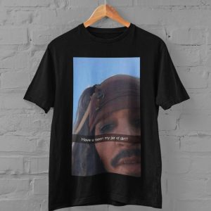Captain Jack Sparrow Have You Seen My Jar Of Dirt Funny T-Shirt Pirates Of The Caribbean Tee Viral Meme Sarcastic Shirt