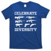 Celebrate Diversity Different Gun Gift Gun Lovers Gift Funny Gift T-Shirt
