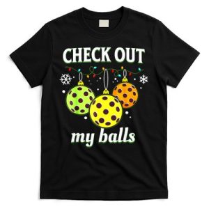 Check Out My Balls Funny Pickleball Christmas Decoration T-Shirt