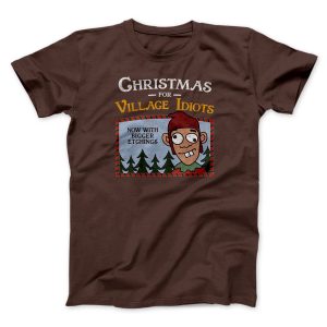 Christmas for Village Idiots Funny Movie MenUnisex T-Shirt