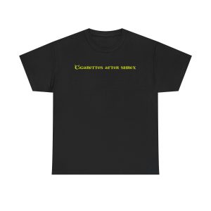 Cigarettes After Shrex Funny Shirt