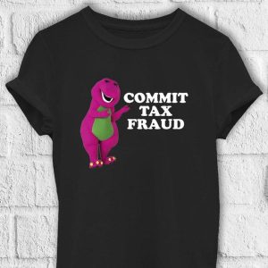 Commit Tax Fraud Meme T Shirt – Funny Meme Shirt Parody Tee Unisex Apparel with Humorous and Ironic Appeal