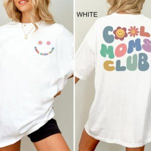 Cool Moms Club 2 Sides T-shirt, Best Mom Ever Crewneck Sweatshirt, Girl Mom hoodie, Funny Mom Outfit, Full Colors