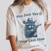 Cowboy Racoon Shirt, You Just Yeed Your Last Haw, Funny Raccoon T-Shirt