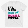 Cute Funny Eat Sleep Ride Horses Repeat T-Shirt