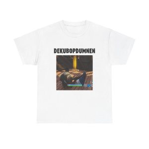 DEKUBOPDUMNEN Fortnite Cotton Tee – Fortnite, Meme Shirt, Funny Shirt, Viral, Graphic Tee