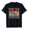 Dad Tax Funny T-Shirt, Perfect Father’s Day Gift, Humorous Men’s Shirt, Available in Various Sizes and Colors, Trending Dad Jokes Apparel