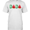 Dada Watermelon Funny Summer Fruit Gift – Great Father’s Day T-Shirt
