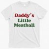 Daddy Little Meatball Italian Funny Daddy Little Meatball Father’s Day T-Shirt