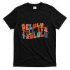 Delulu Till Its Trululu Funny Quote T-Shirt
