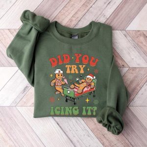 Did You Try Icing It Sweatshirt, School Nurse Christmas Sweater, Funny Cookies Xmas, Emergency Christmas Shirt, PICU Icu Nurse Christmas Tee