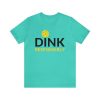 Dink Responsibly Funny Pickleball Shirt, Pickleball Graphic Tee, Unisex Humor Tee for Sports Lovers, Casual Pickleball T-Shirt Gift