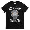 Do I Look Amused Funny Emu Animal Love Emus. T-Shirt