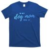 Dog Mom Era S Summer Shower Funny Gift T-Shirt