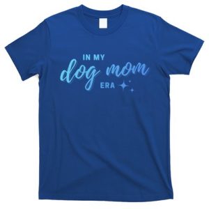 Dog Mom Era S Summer Shower Funny Gift T-Shirt