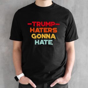 Donald Trump Haters Gonna Hate Sunset Funny T-Shirt