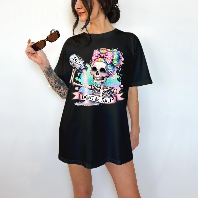 Don't Be Salty - T-Shirt, Cute Skeleton, Bright Graphic, Funny Apparel, Snarky, Gift Idea, Relaxed Fit, Casual Apparel, Cute Top, Great with Jeans, Al Don't Be Salty - T-Shirt, Cute Skeleton, Bright Graphic, Funny Apparel, Snarky, Gift Idea, Relaxed Fit, Casual Apparel, Cute Top, Great with Jeans, Al