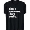 Don`t Scare Me I Fart Easily Funny T-Shirt Short Sleeve For Adult Made in USA