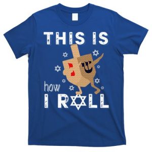 Dreidel Menorah Funny Hanukkah Gift This Is How I Roll T-Shirt