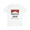 Drunk Cigs Don’t Count – Funny Shirts Parody Tees Offensive Meme Shirt Cigarette Humor College and Ironic Appeal