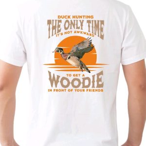 Duck hunting It’s the only time it’s not awkward to get a Woodie in front of your friends T-shirt Tee men funny t shirt