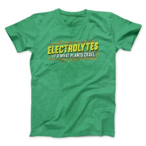 Electrolytes It’s What Plants Crave Funny Movie
