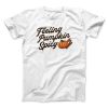 Feeling Pumpkin Spicy Funny Thanksgiving