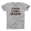 Food Coma Season Funny Thanksgiving