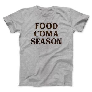 Food Coma Season Funny Thanksgiving