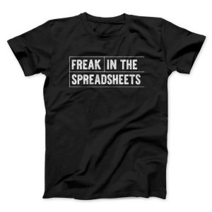 Freak In The Spreadsheets Funny