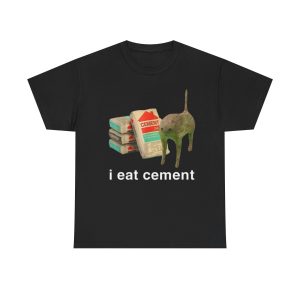 I Eat Cement Funny Shirt