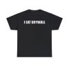 I Eat Drywall Funny Shirt