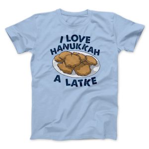 I Love Hanukkah A-Latke Funny Hanukkah