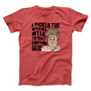 I Picked The Wrong Week To Quit Sniffing Glue Funny Movie 2