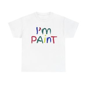 I’m Paint Funny Shirt