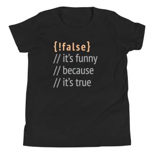 It’s Funny Because It’s True Kid’s Youth Tee