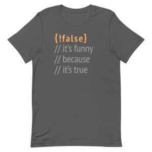 It’s Funny Because It’s True Men’s Signature Tee