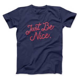 Just Be Nice Funny
