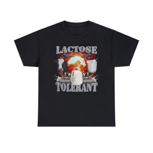 Lactose Tolerant Funny Shirt