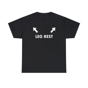 Leg rest Funny shirt