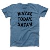 Maybe Today Satan Funny